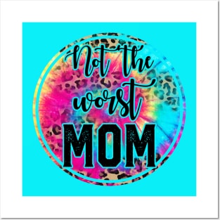 Not The WORST Mom! Posters and Art